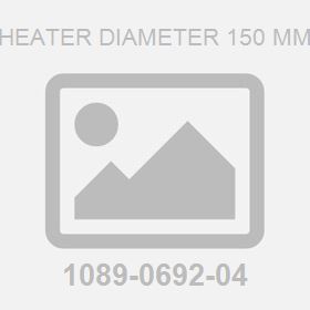 Heater Diameter 150 mm